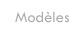 Mod&egrave;les